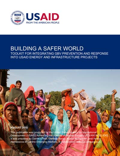 Building a Safer World: Toolkit for Integrating GBV Prevention and Response into USAID Energy and Infrastructure Projects