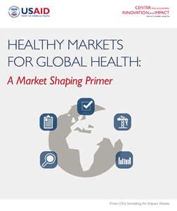 Cover image of HEALTHY MARKETS FOR GLOBAL HEALTH: A Market Shaping Primer