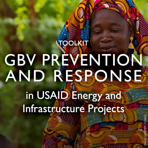 Building a Safer World: Toolkit for Integrating GBV Prevention and Response into USAID Energy and Infrastructure Projects